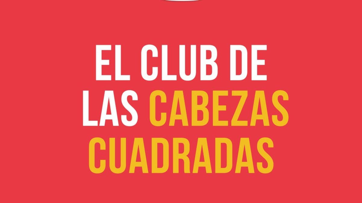 El Club de las Cabezas Cuadradas - ¿Cómo innovan los grandes?