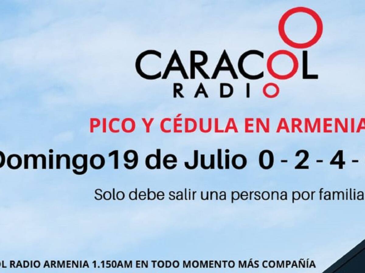 Armenia: Pico y cédula hoy domingo 19 de julio,fin de semana sigue rotación