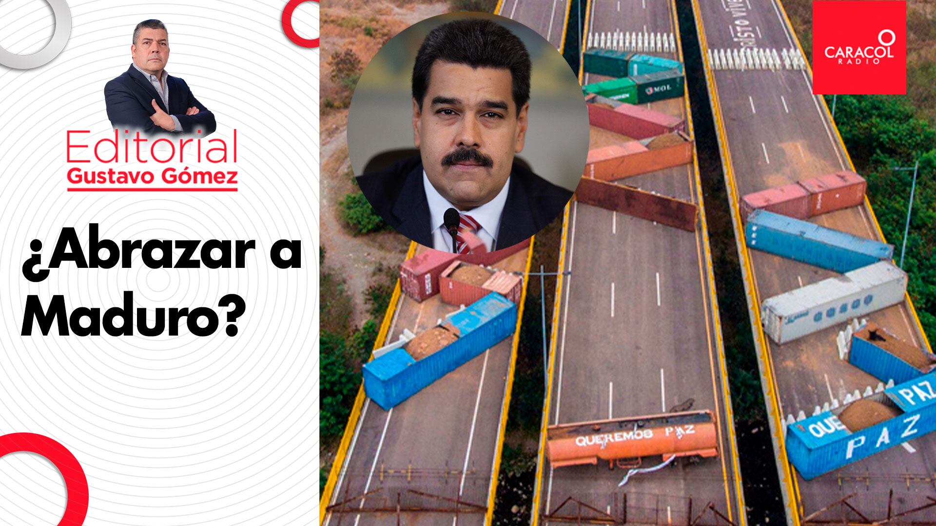 Editorial Gustavo Gómez: ¿Abrazar a Maduro?