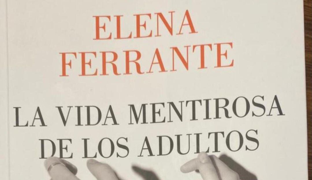 Viernes de libros: 'La vida mentirosa de los adultos' de Elena Ferrante