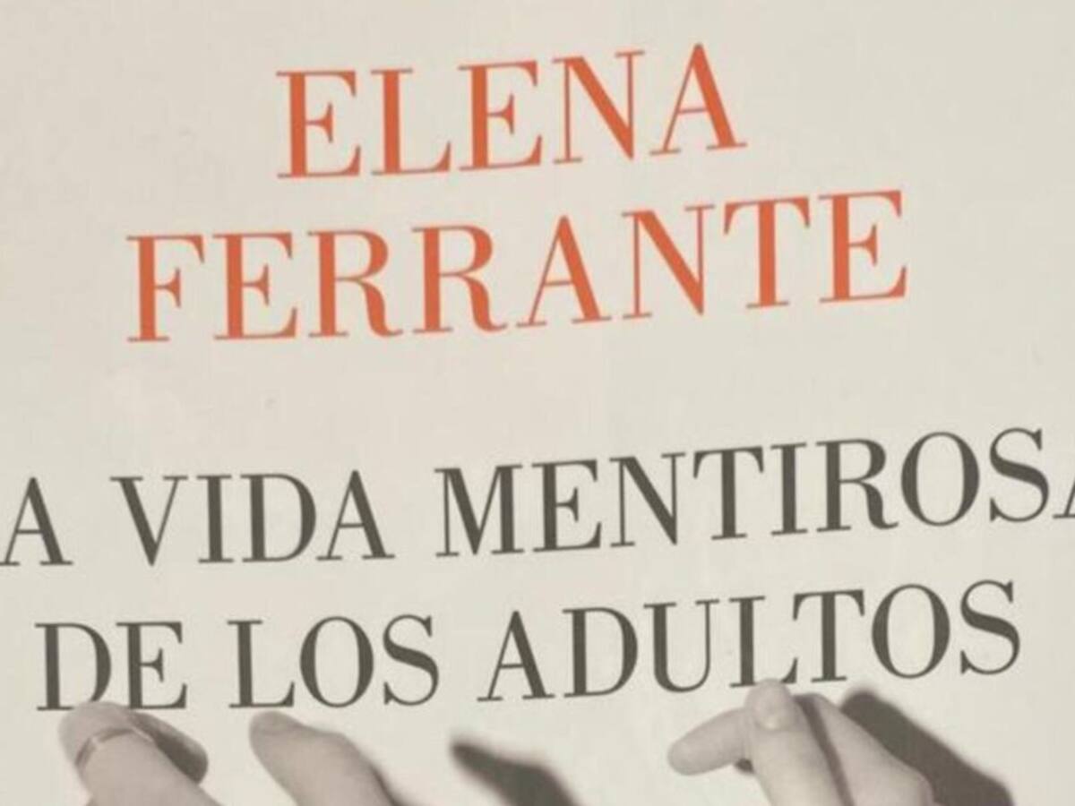 Viernes de libros: 'La vida mentirosa de los adultos' de Elena Ferrante