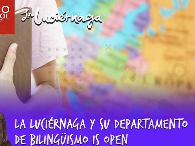 La Luciérnaga y su departamento de bilingüismo is open