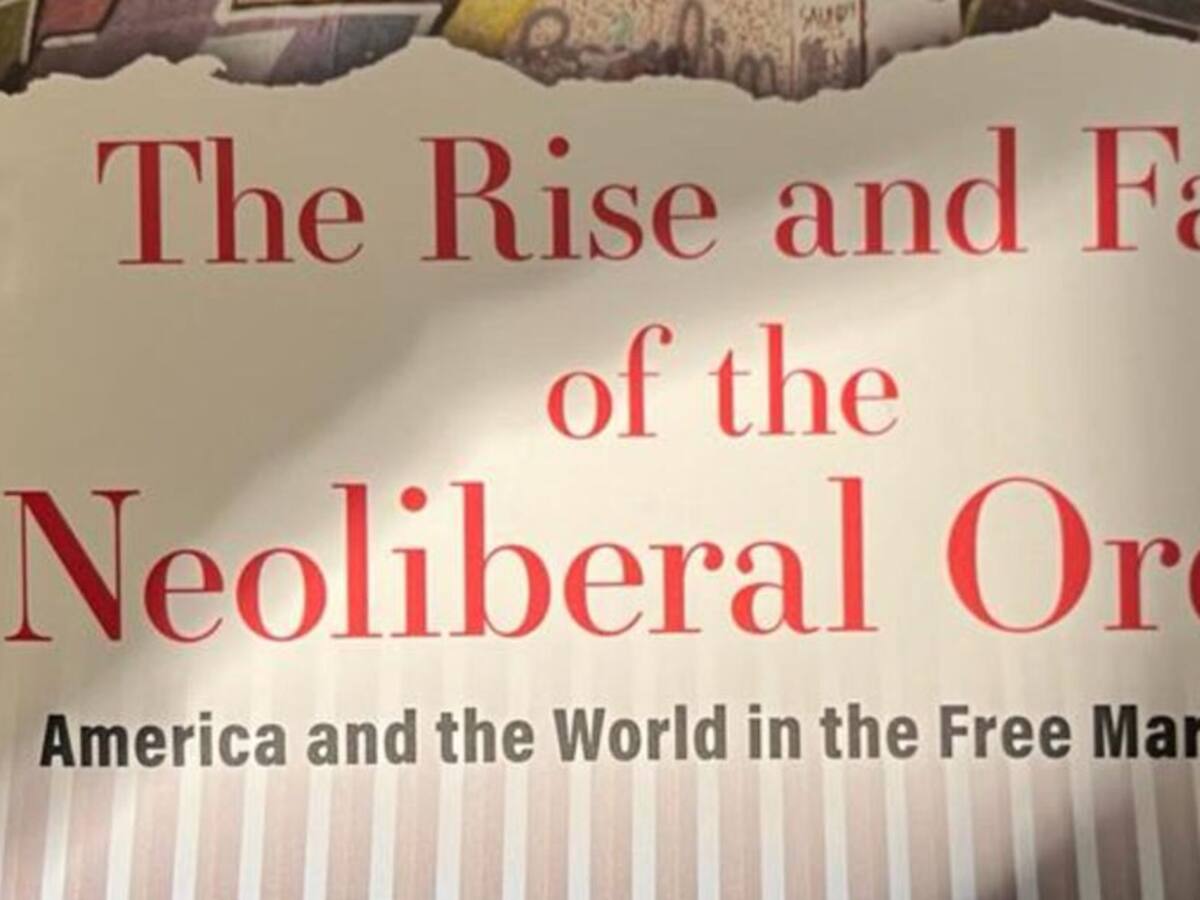 Viernes de libros: The rise and fall of the neoliberal order
