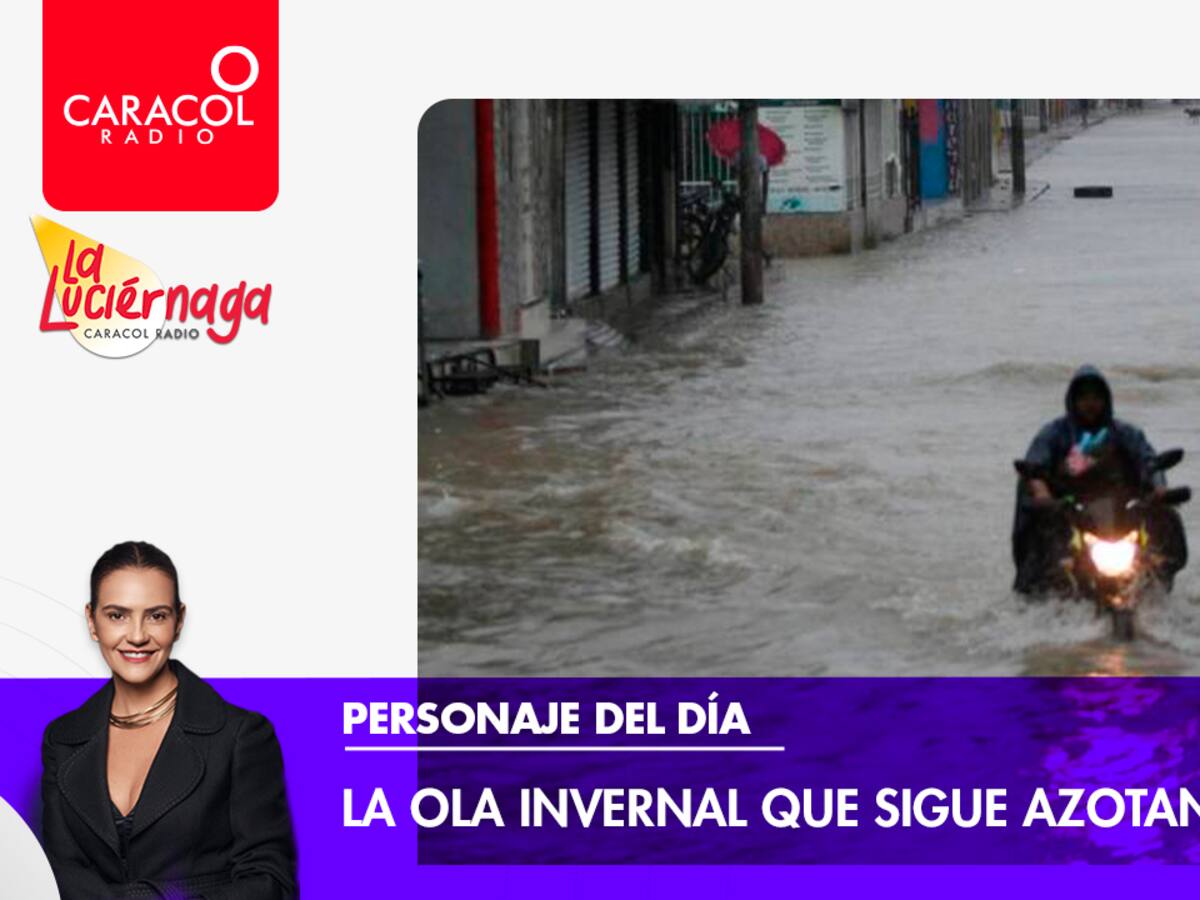 Personaje del Día: La ola invernal que sigue azotando al país
