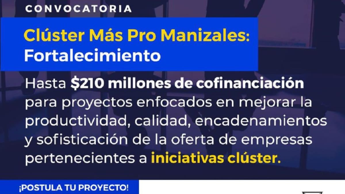 Amplían plazo para las convocatorias Clúster Más Pro Manizales