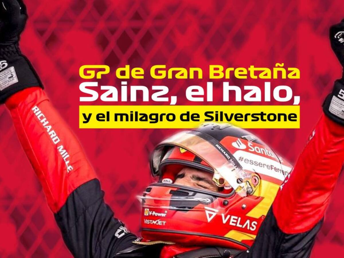 GP de Gran Bretaña: Sainz, el halo y el milagro en Silverstone