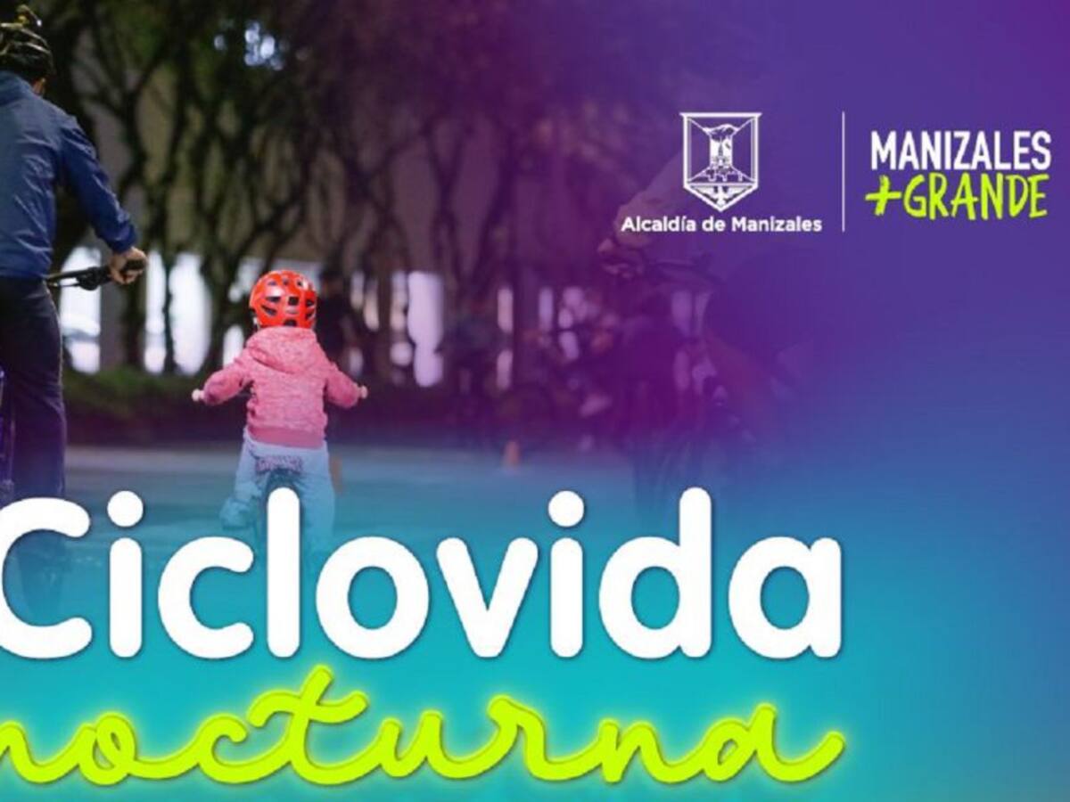 Ciclovida Nocturna este jueves en Manizales