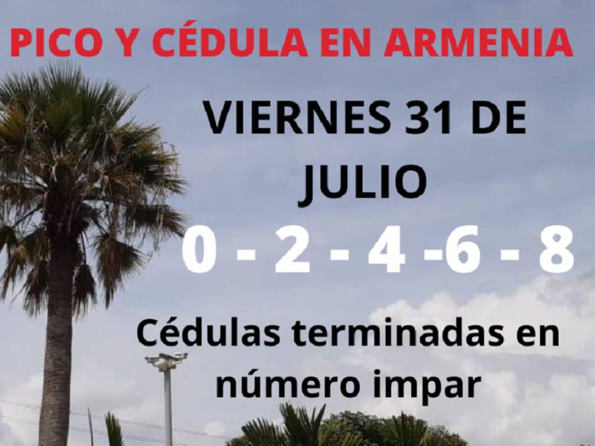 Armenia: Pico y cédula hoy viernes 31 de julio,rotación hasta hoy