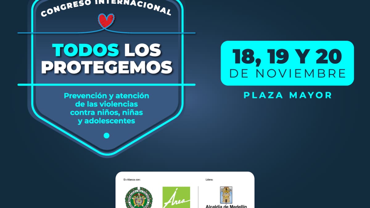 Medellín es sede del Congreso Internacional ‘Todos los Protegemos’