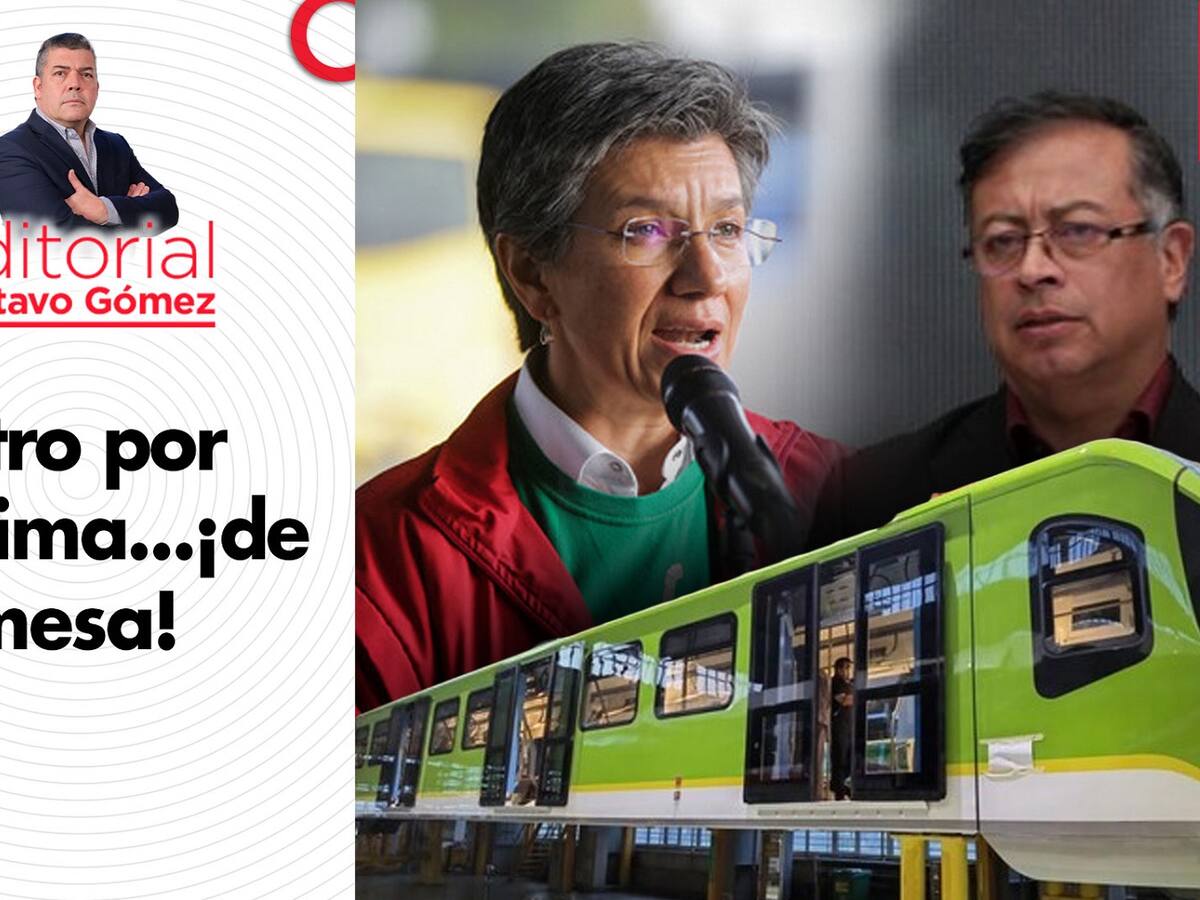 Editorial Gustavo Gómez: Metro por encima...¡de la mesa!