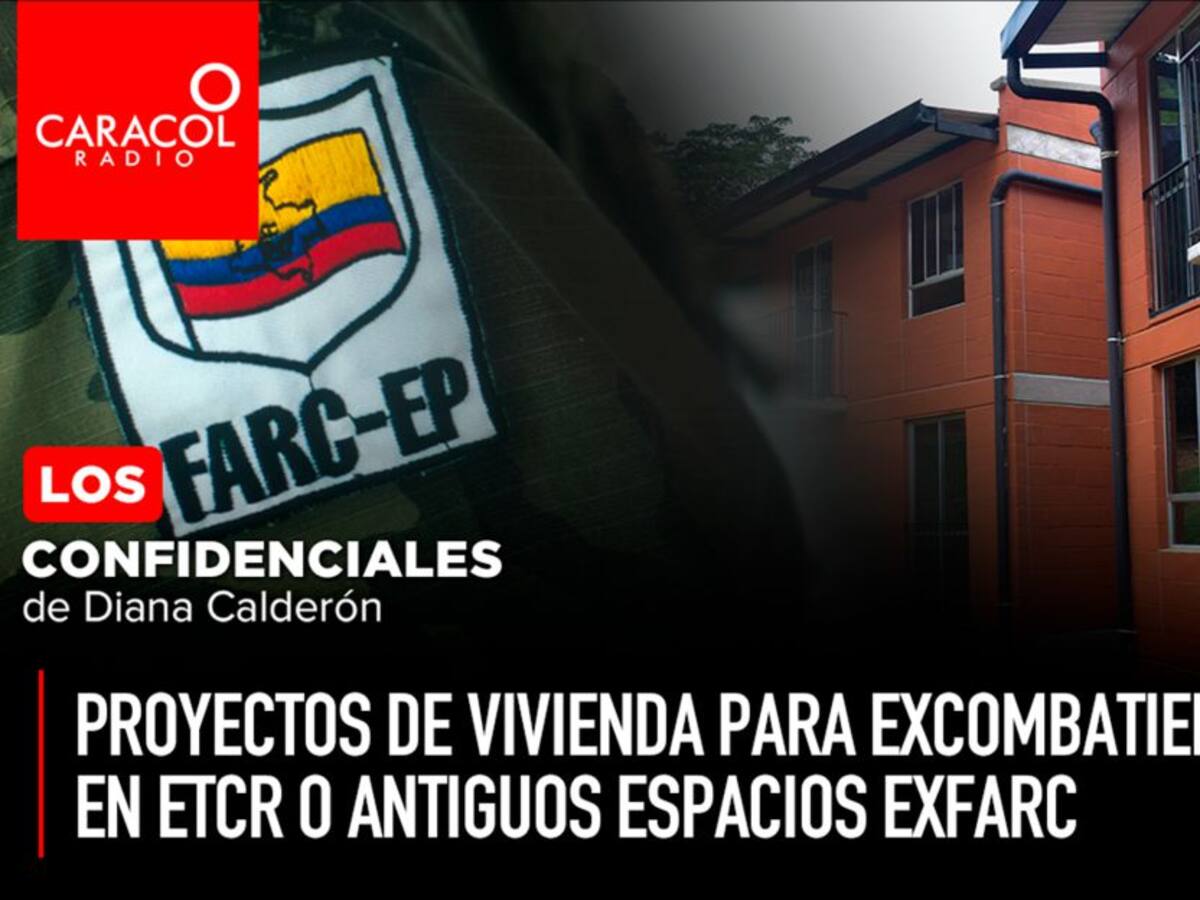 Proyectos de vivienda para excombatientes en ETCR o viejos espacios exFarc