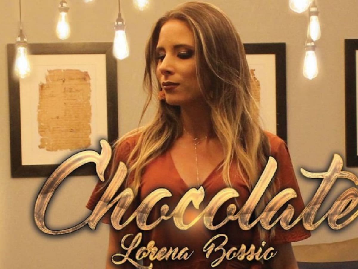 Chocolate: el nuevo sencillo de Lorena Bossio