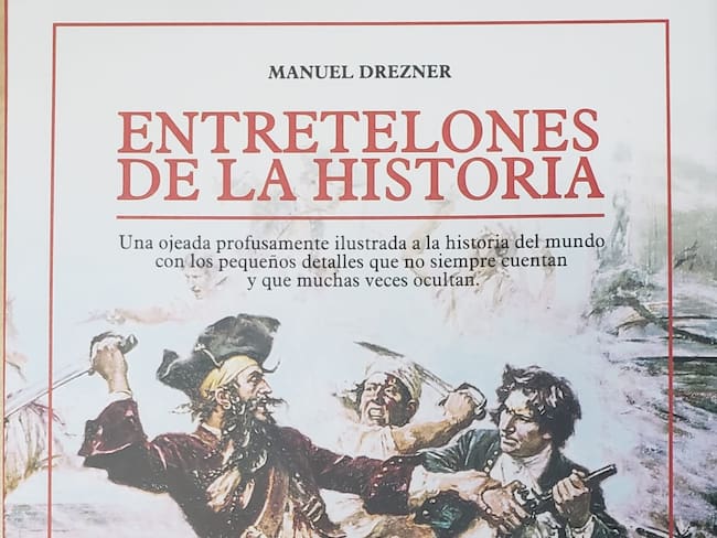 “Entretelones de la historia” escrito por el periodista y musicólogo Manuel Drezner