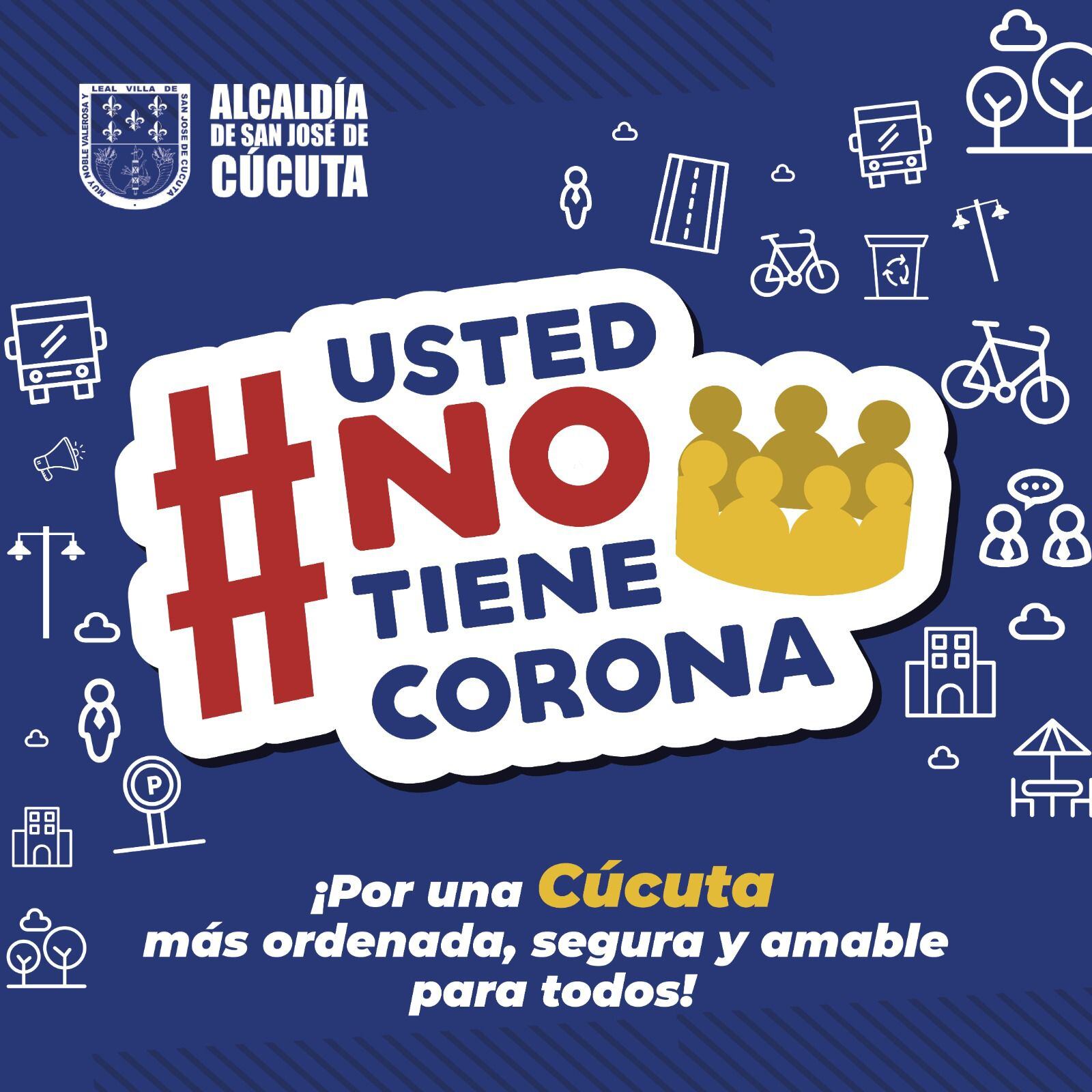 "Usted no tiene corona" la campaña de la alcaldía de Cúcuta.