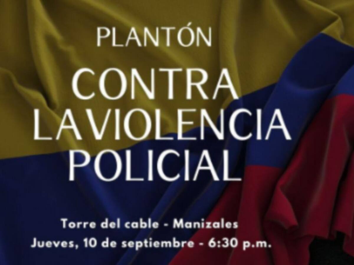 En Manizales harán plantón como rechazo a los abusos policiales del país