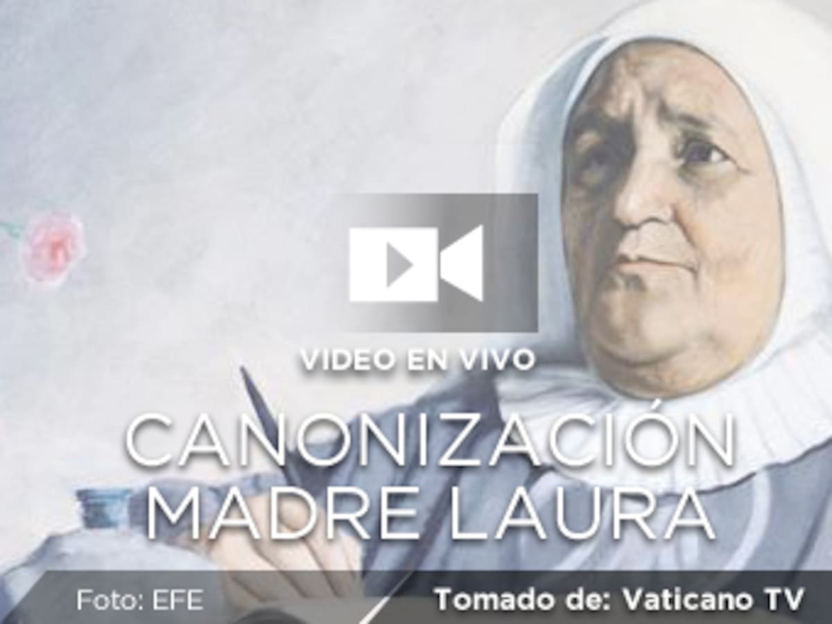 Video en directo de la ceremonia de canonización de la Madre Laura