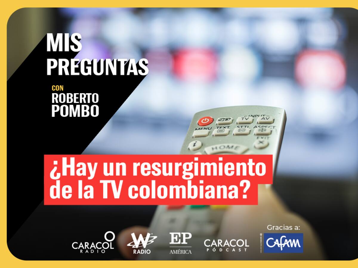¿Hay un resurgimiento de la TV colombiana?