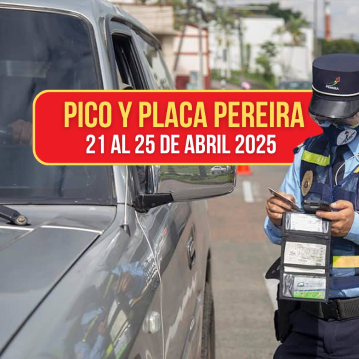 ¡Agéndese! Pico y placa en Pereira del 21 al 25 de abril de 2025: Zonas que cubre la restricción