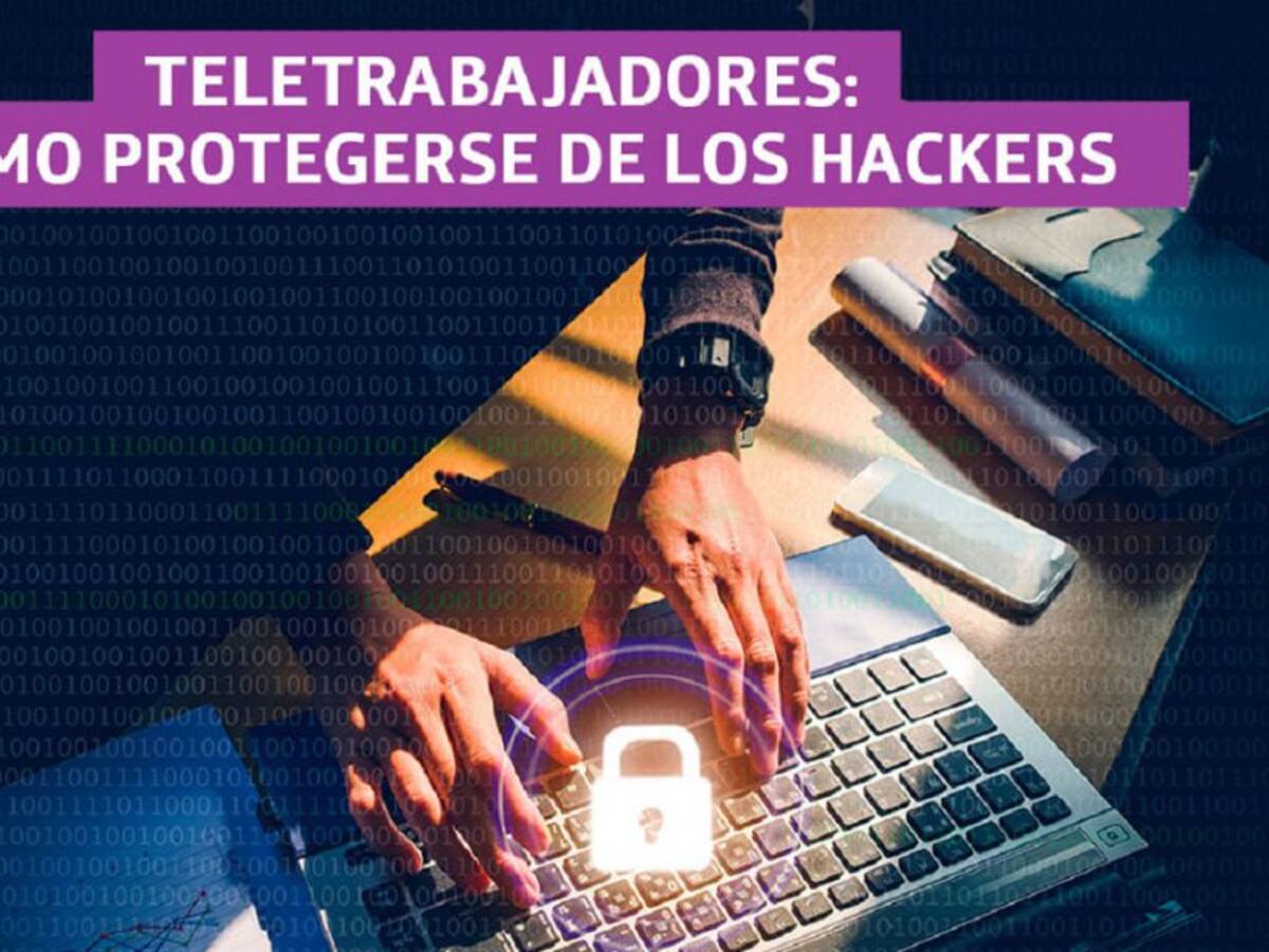 Teletrabajadores: Cómo protegerse de los hackers