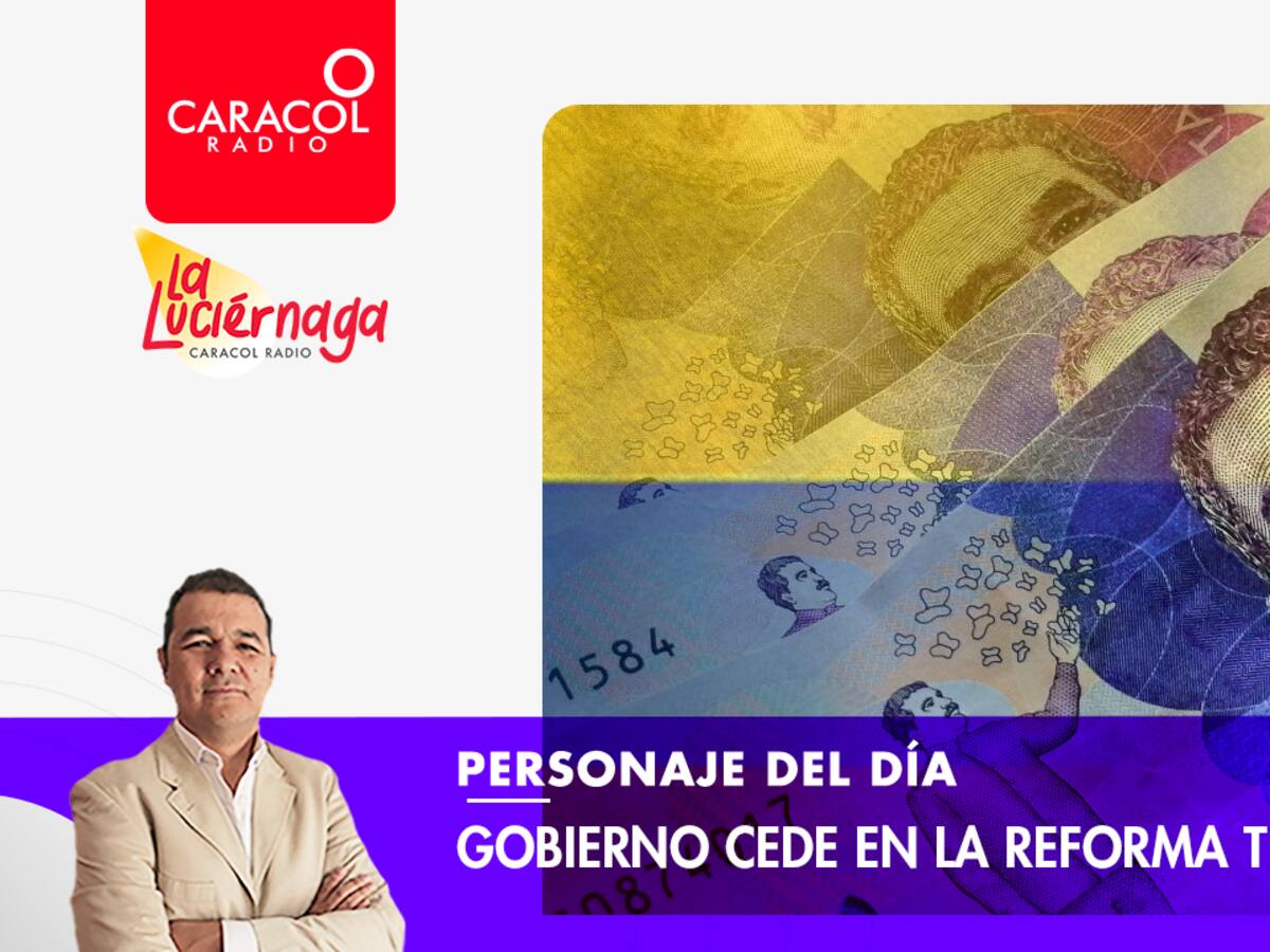 Personaje del día: Gobierno cede en la reforma tributaria