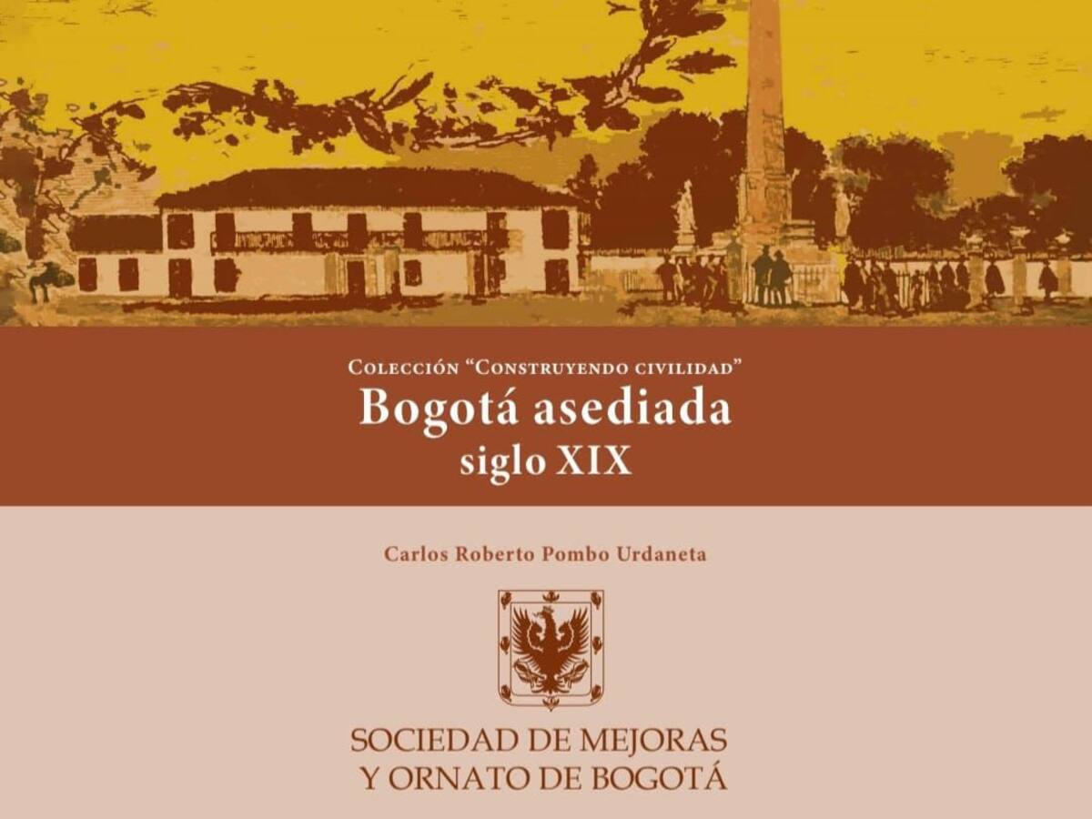 “Bogotá asediada siglo XIX”, el libro que muestra la historia detrás de la capital