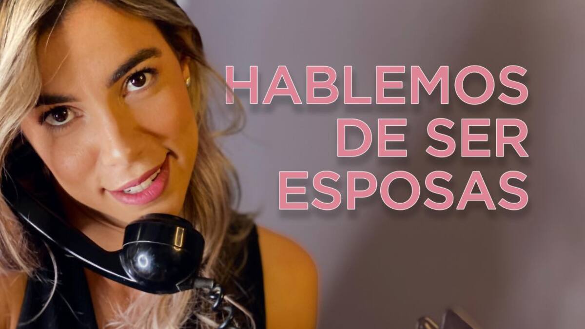 ¿Por qué no hablamos de ser esposas?