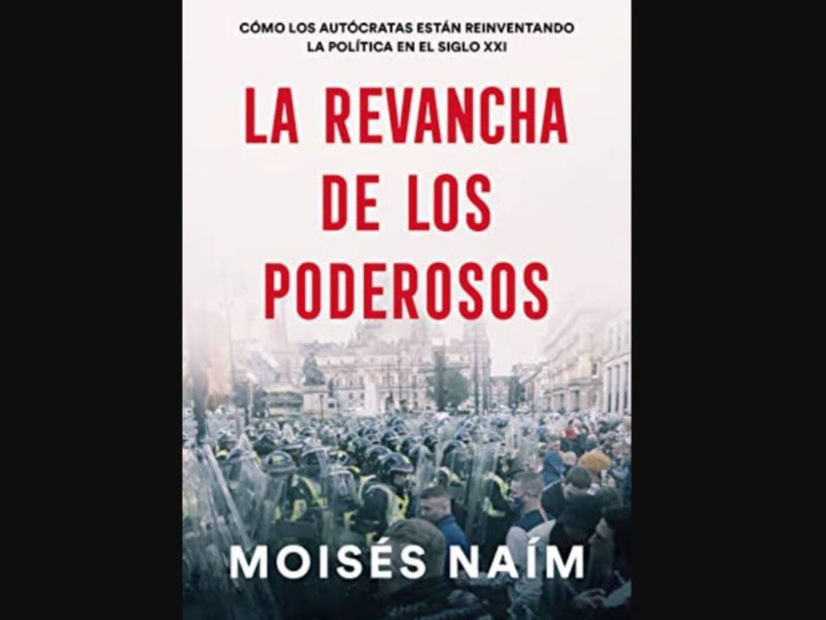 Viernes de libros: La revancha de los poderosos de Moisés Naím