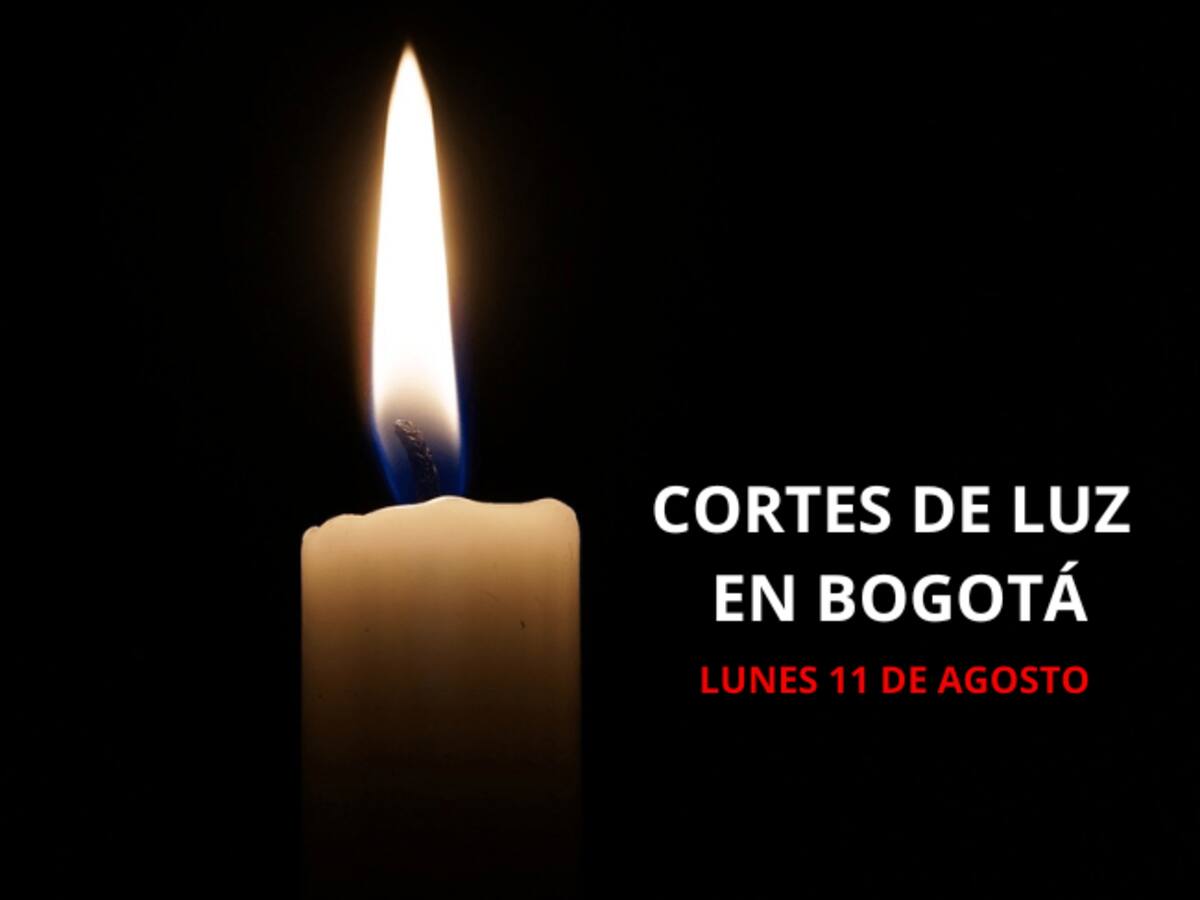El lunes 11 de agosto habrá cortes de luz en barrios de Bogotá: Conozca aquí los detalles