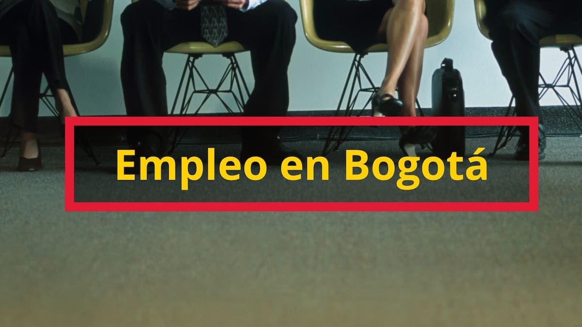 Trabajo en Bogotá: 1.400 vacantes con postulación virtual disponibles hasta el sábado 8 de agosto