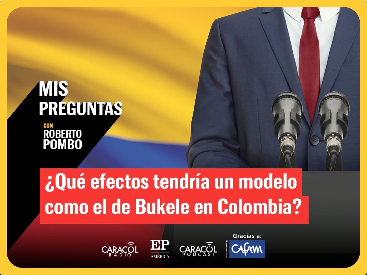 ¿Cuáles serían los riesgos y los efectos de un "Bukele" en Colombia?