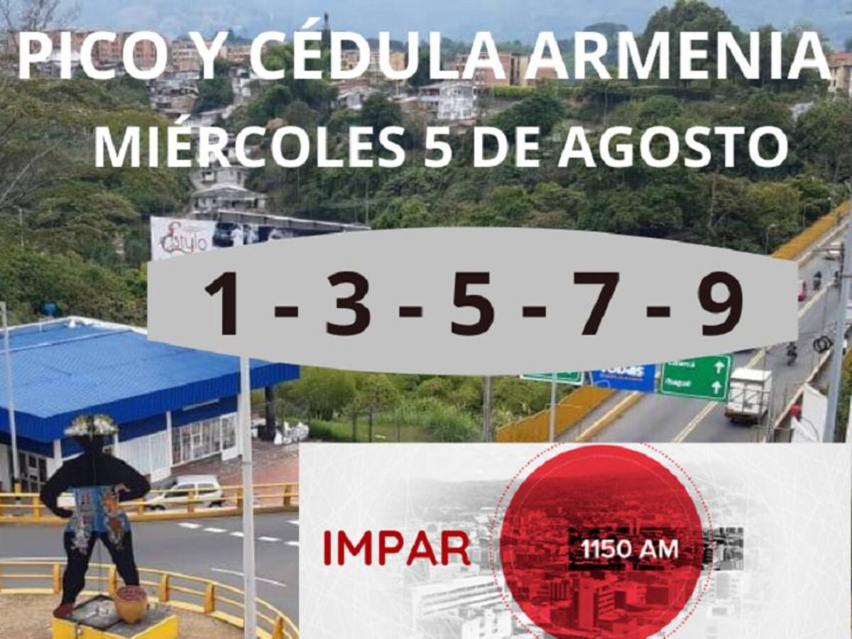 Armenia: Pico y cédula hoy míércoles 5 de agosto, rotación hasta 31 agosto