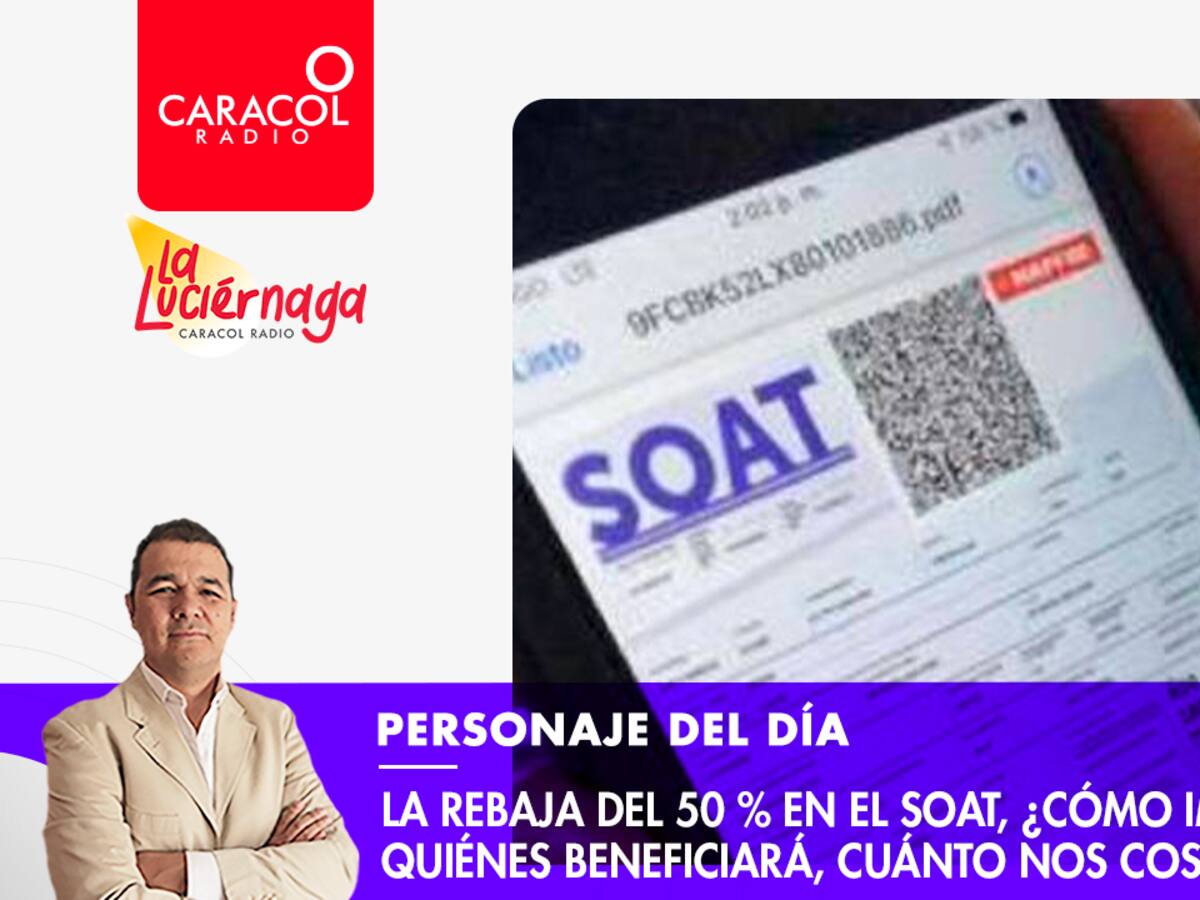Personaje del Día: La rebaja del 50% en el SOAT, ¿Cómo impactará, quiénes beneficiar
