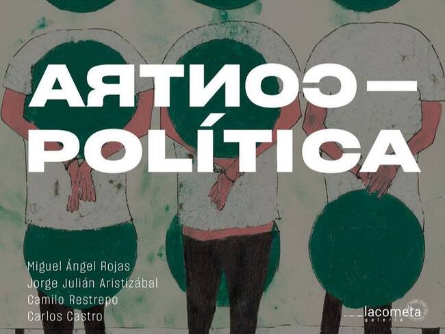 ‘Contra-política’: la exposición que reúne a cuatro artistas