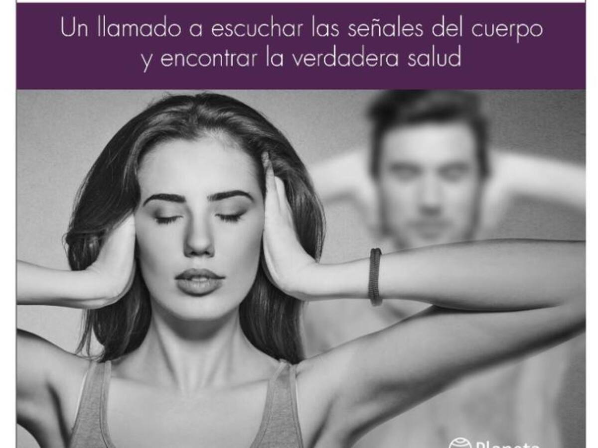 No haga oídos sordos, escuche las señales que emite su cuerpo