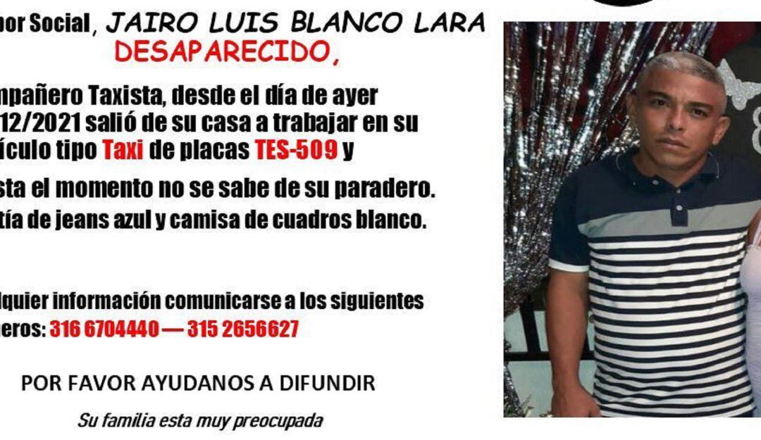 Jairo Luis Blanco Lara salió de su casa el 8 de diciembre a trabajar en su vehículo y hasta el momento no se sabe nada de su paradero