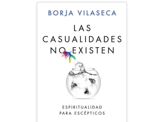 &#039;Las casualidades no existen&#039;, la nueva obra de Borja Vilaseca para hablar de espiritualidad