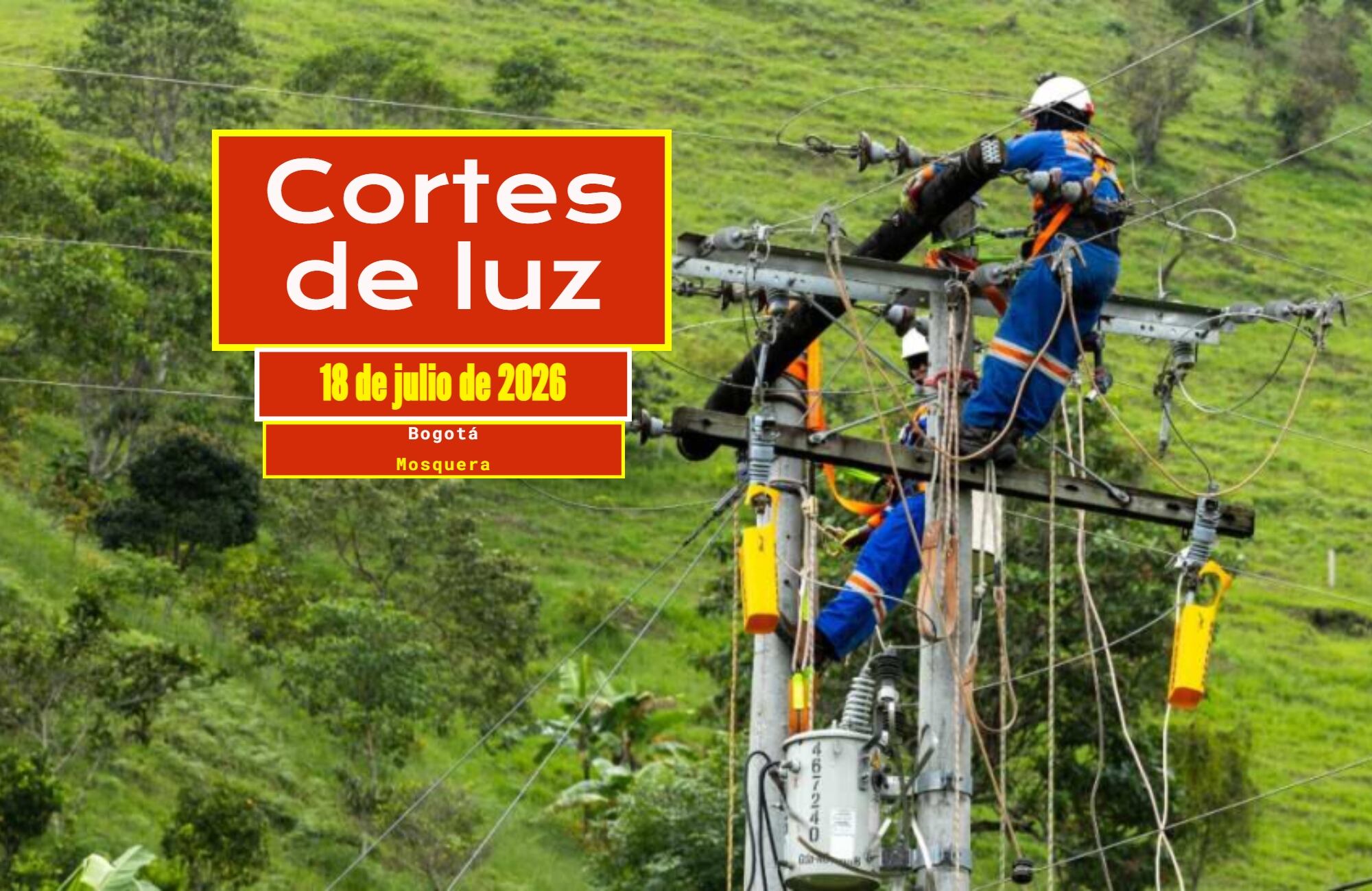 Cortes de luz en Bogotá y Mosquera este sábado 18 de julio | Alcaldía de Bogotá