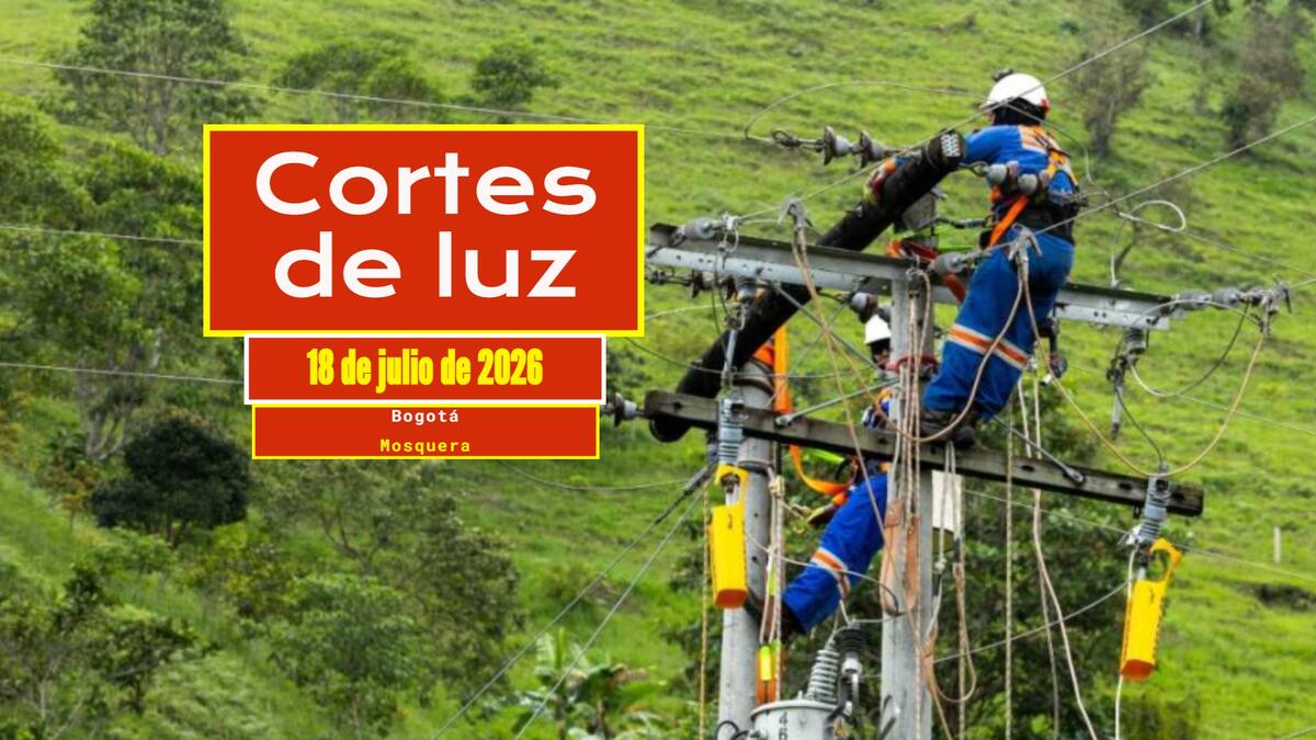 Cortes de luz en Bogotá y Mosquera este 18 de julio: Estos son los horarios y barrios afectados