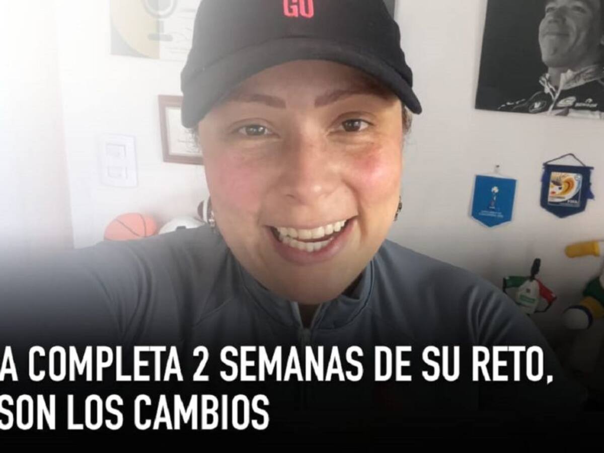 Juliana completa dos semanas de su reto, estos son los cambios