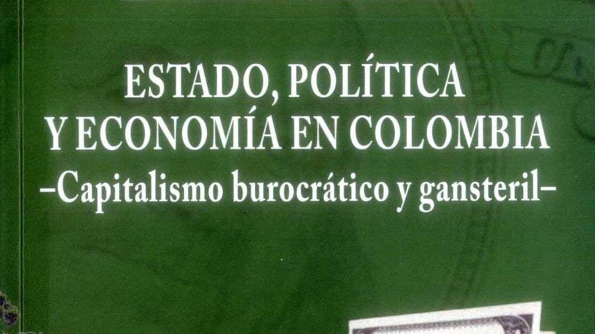 'Estado, política y economía en Colombia', un libro escrito por Gilberto Tobón Sanín