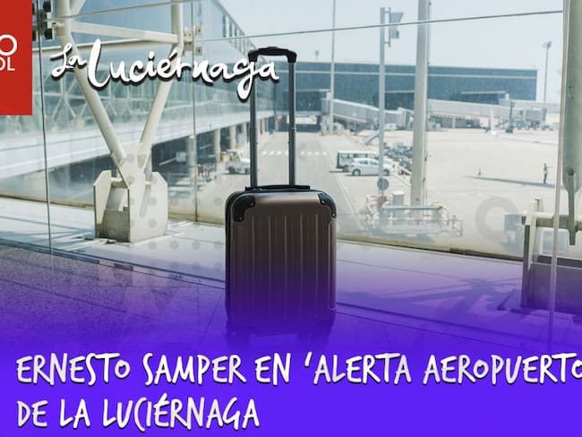 Ernesto Samper en &#039;Alerta Aeropuerto&#039; de La Luciérnaga