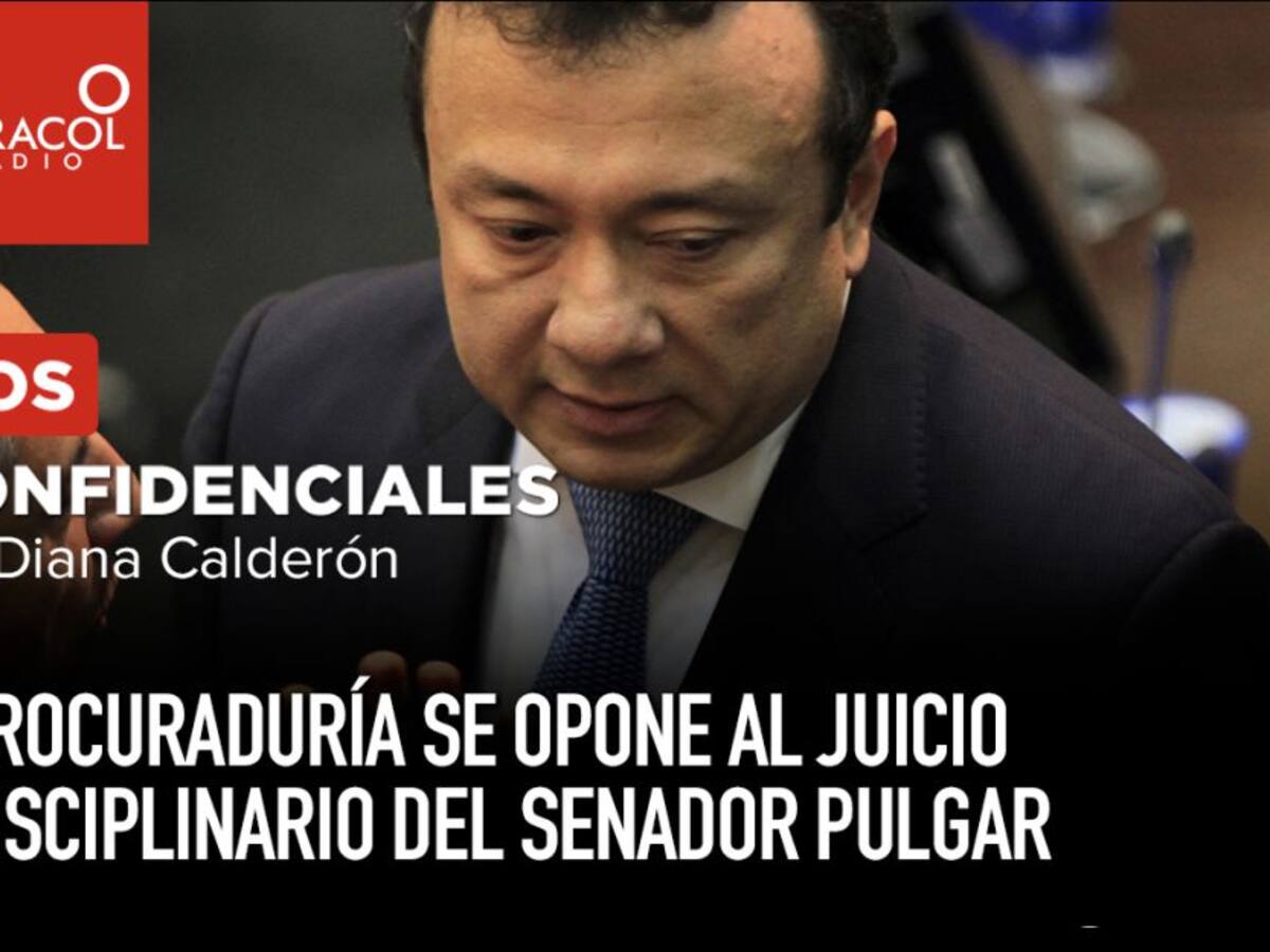 Procuraduría se opone al juicio disciplinario del Senador Pulgar