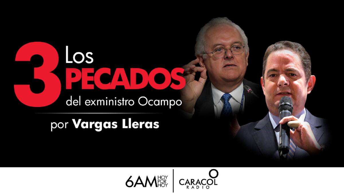 Los 3 pecados del exministro Ocampo por Germán Vargas Lleras