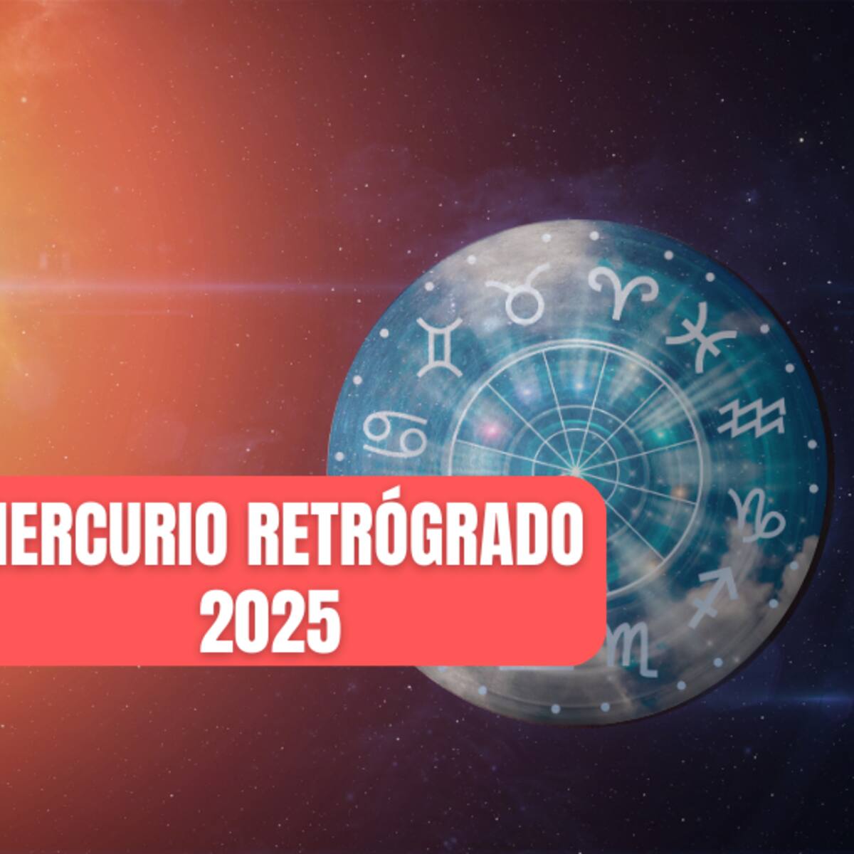 Mercurio Retrógrado 2025: ¿Cuándo será? Significado y signos que serán afectados