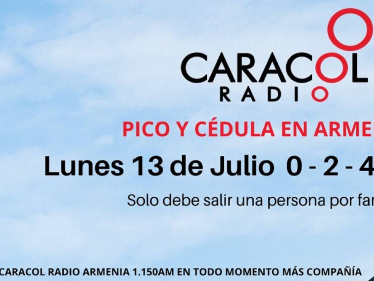 Armenia: Pico y cédula, hoy lunes 13 de julio, rotación hasta el miércoles