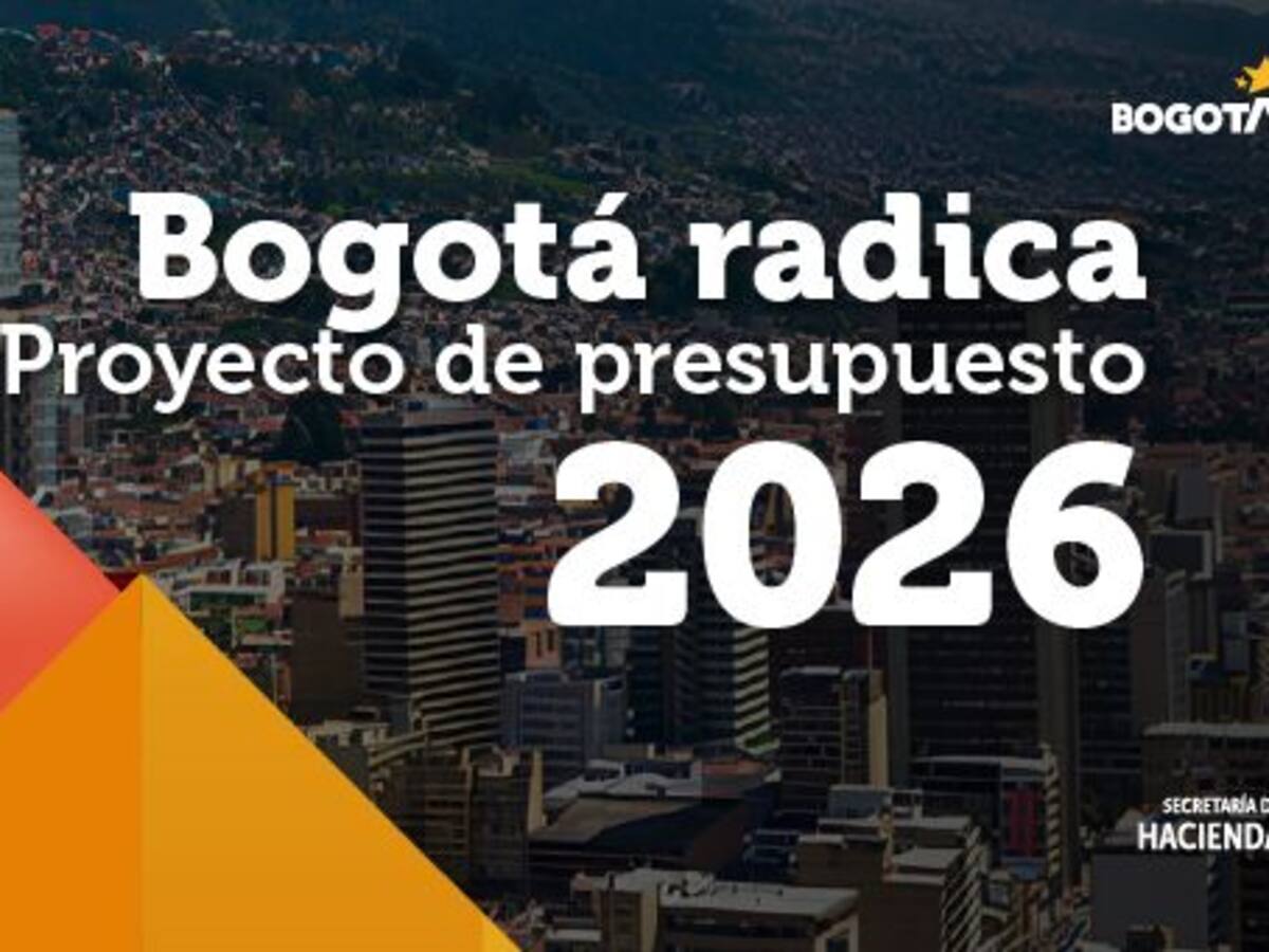 Bogotá presentará presupuesto 2026 de 40,4 billones con foco en inversión social e infraestructura