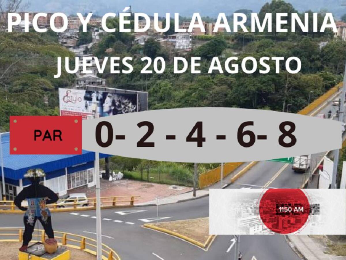 Armenia: Pico y cédula hoy jueves 20 de agosto, en semana sigue rotación