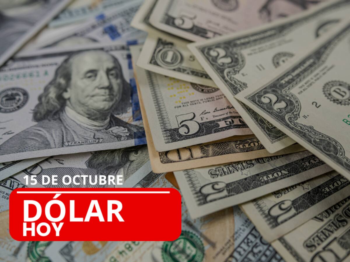 Precio del dólar HOY, 15 de octubre, en Colombia: así inicia la cotización de la divisa