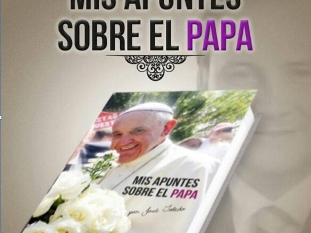 “Mis apuntes sobre el Papa Francisco”