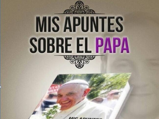 “Mis apuntes sobre el Papa Francisco”
